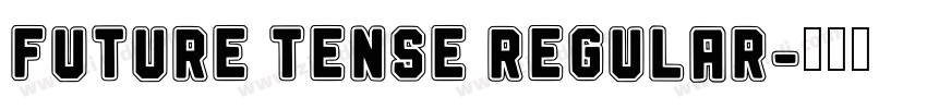 Future Tense Regular字体转换 Future Tense Regular字体转换